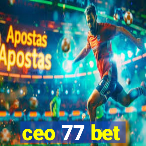 ceo 77 bet